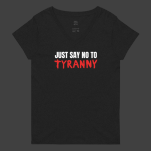 Say No To Tyranny Woman's V-Neck Tee